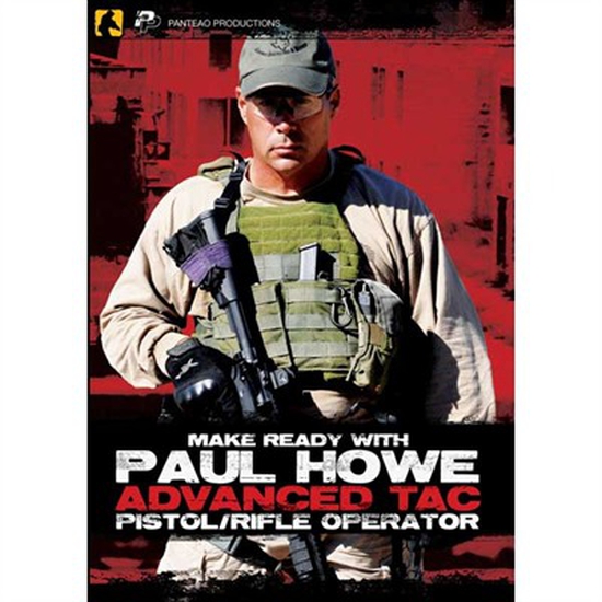 DVD/ Paul Howe Advanced Tac Pistol/Rifle Operator