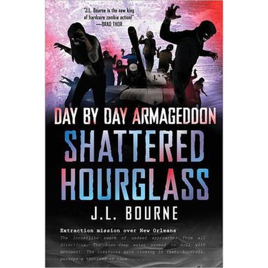 Book - Day By Day Armageddon: Shattered Hourglass by J.L Bourne